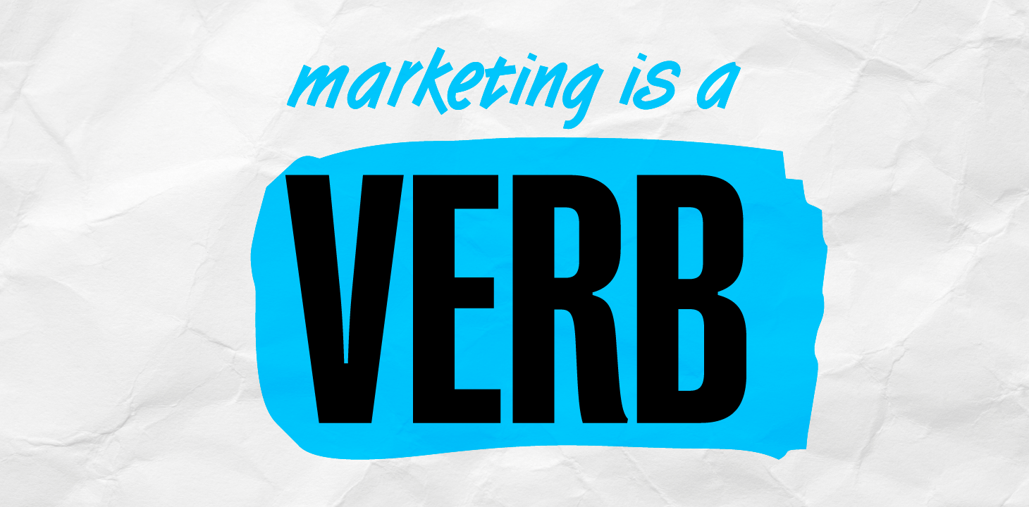 Advertisement Using Verb Marketing Is a Verb